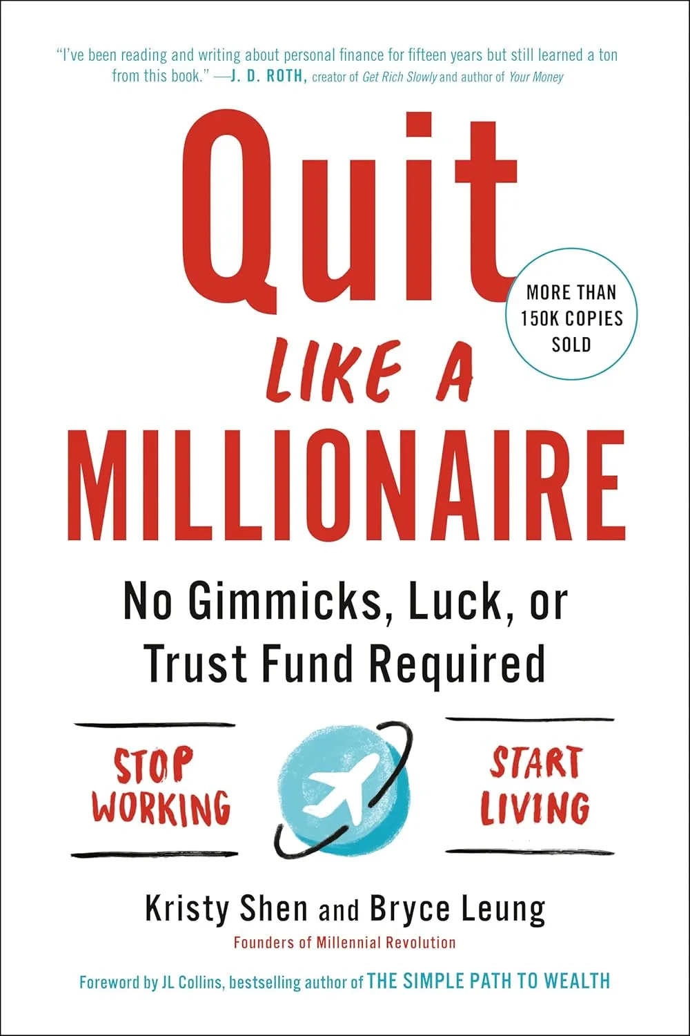Quit Like a Millionaire: No Gimmicks, Luck, or Trust Fund Required Paperback  July 9, 2019